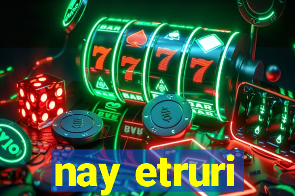 nay etruri